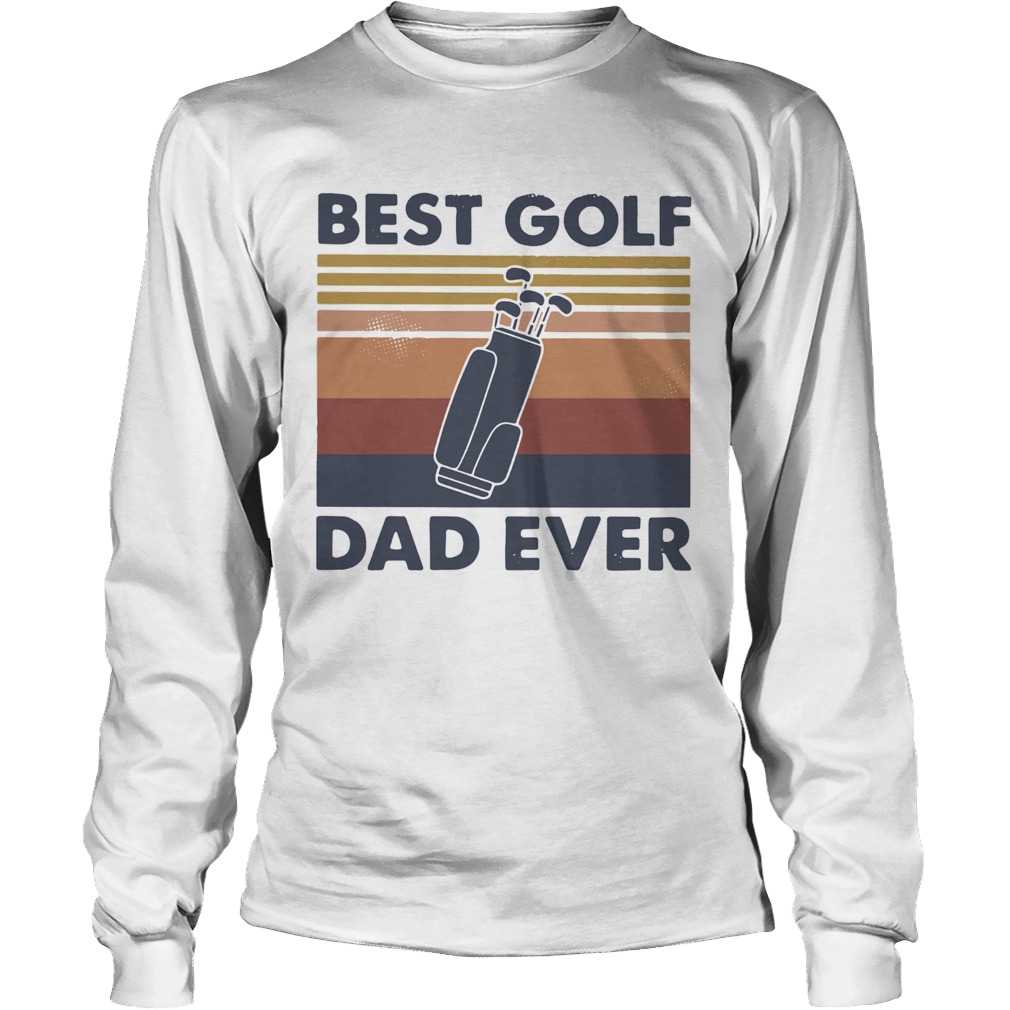Best Golf Dad Ever Golf Bag Vintage Long Sleeve
