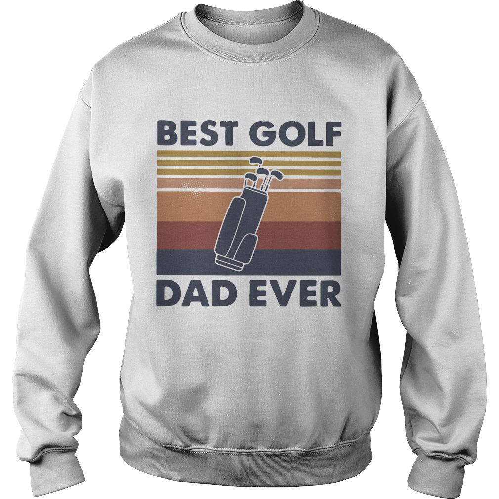 Best Golf Dad Ever Golf Bag Vintage Sweatshirt