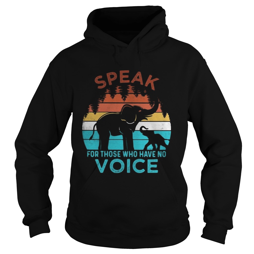 Best Speak for those who have no voice elephant vintage Hoodie