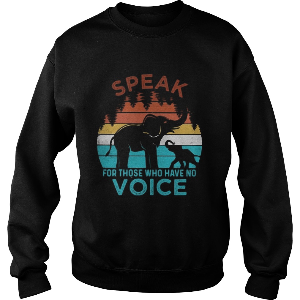 Best Speak for those who have no voice elephant vintage Sweatshirt