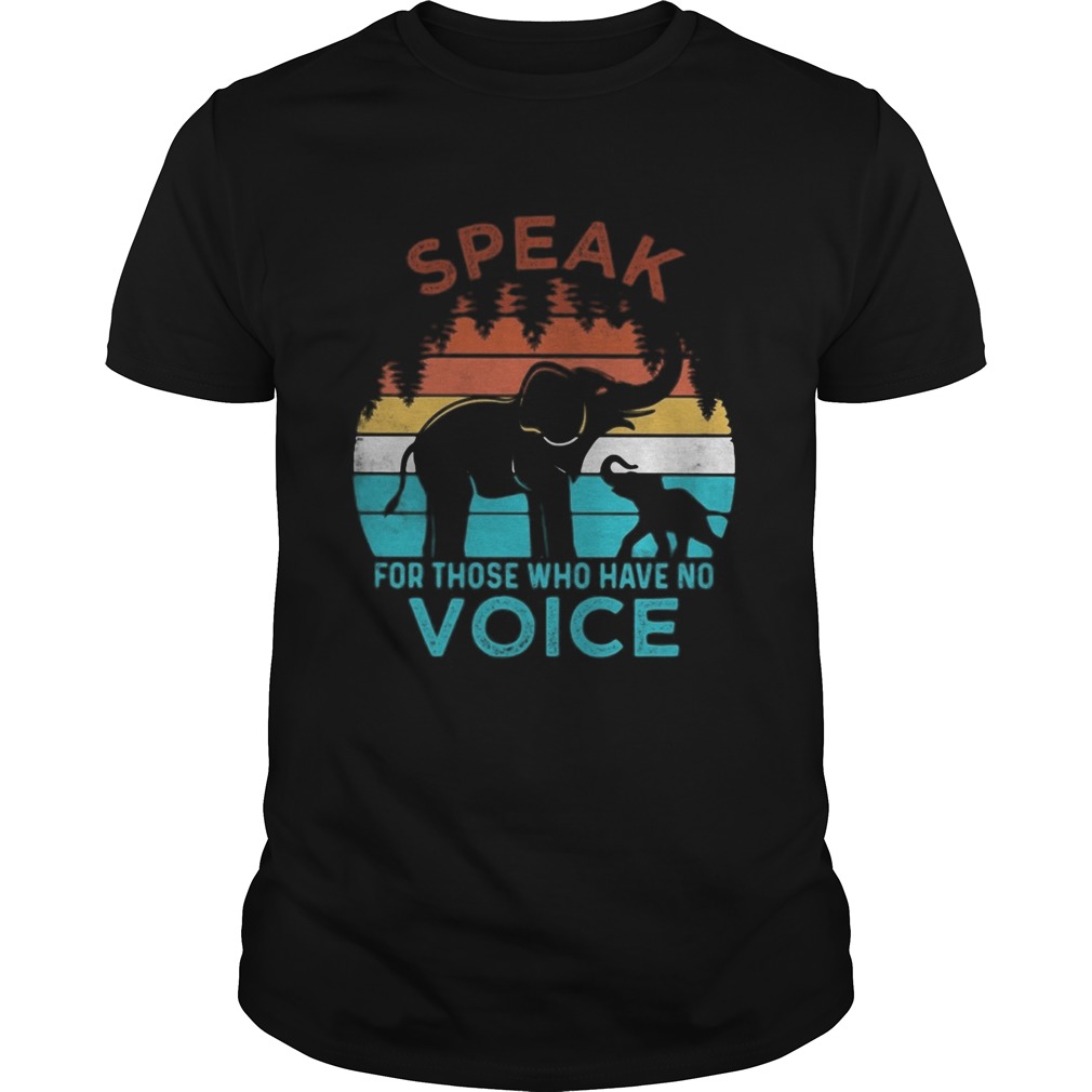 Best Speak for those who have no voice elephant vintage shirt