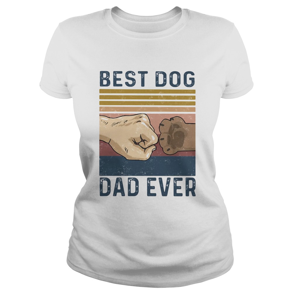 Best dog dad ever happy fathers day vintage retro Classic Ladies