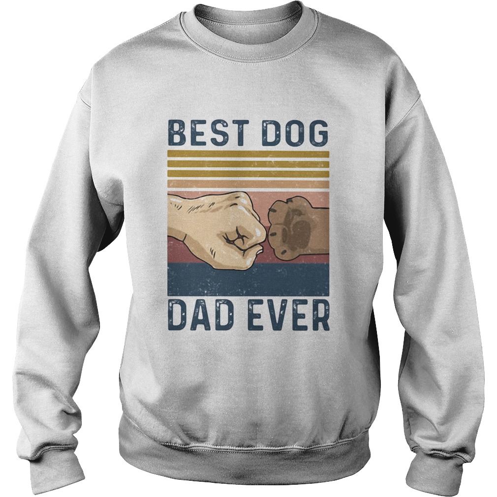 Best dog dad ever happy fathers day vintage retro Sweatshirt