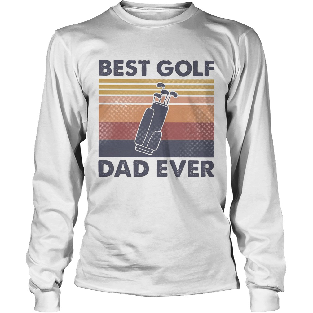 Best golf dad ever happy fathers day vintage retro Long Sleeve