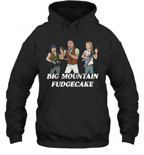 Big Mountain Fudgecake T-Shirt Unisex Hoodie