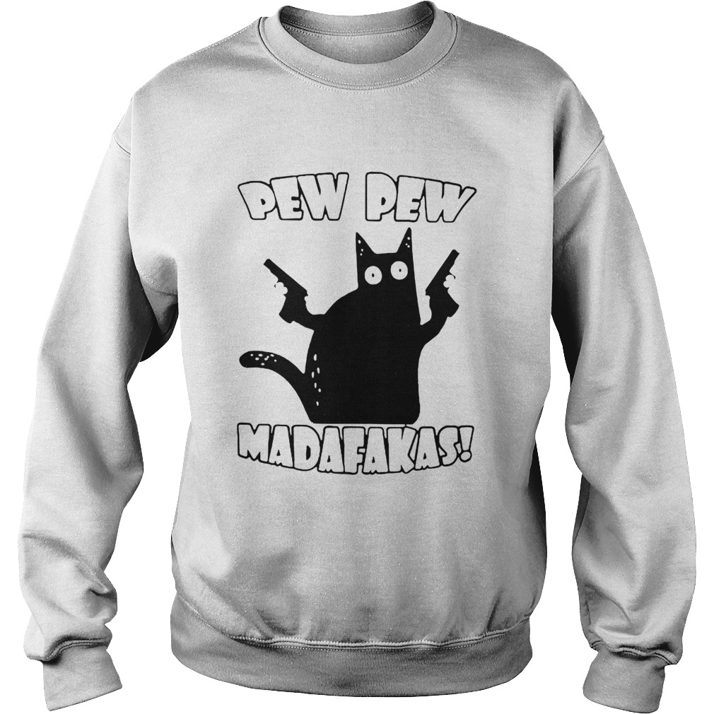 Black Cat Pewpew Madafakas Sweatshirt