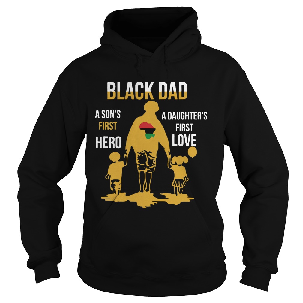 Black Dad A Sons First Hero A Daughters First Love Hoodie