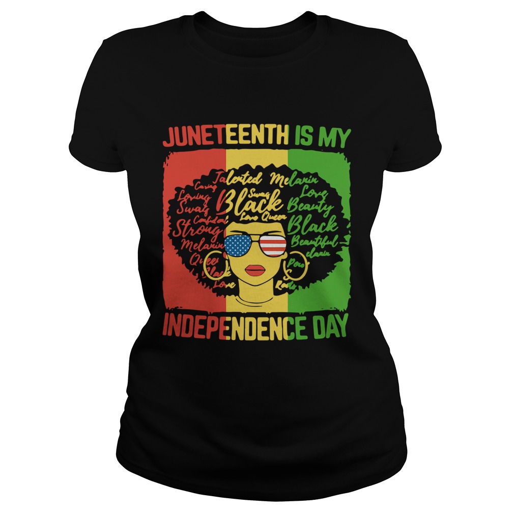 Black Women Juneteenth Is My Independence Day Classic Ladies