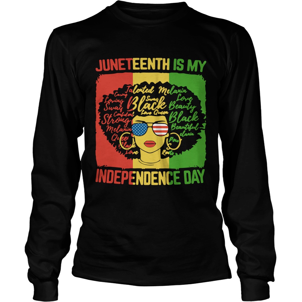 Black Women Juneteenth Is My Independence Day Long Sleeve