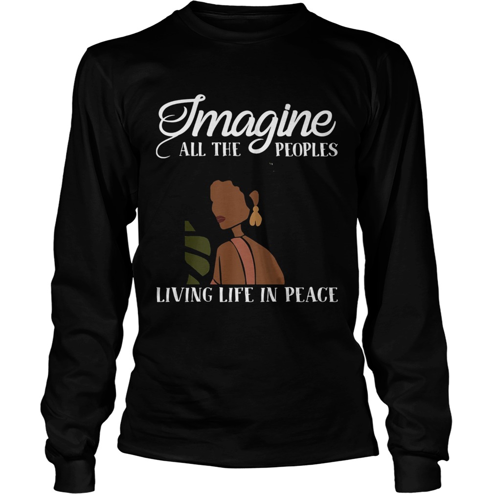 Black woman imagine all the peoples living life in peace Long Sleeve