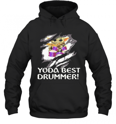 Blood Inside Me Baby Yoda Best Drummer T-Shirt Unisex Hoodie