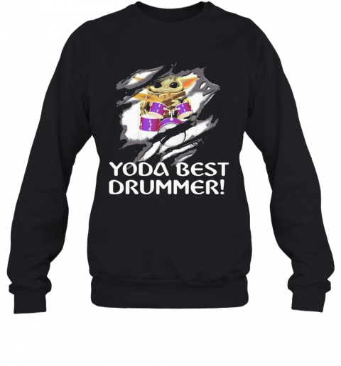 Blood Inside Me Baby Yoda Best Drummer T-Shirt Unisex Sweatshirt