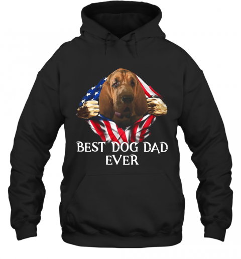 Blood Inside Me Bloodhound Dog American Flag Best Dog Dad Ever T-Shirt Unisex Hoodie
