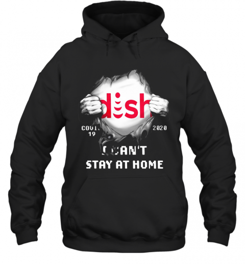 Blood Inside Me Dish COVID 19 2020 I Can'T Stay At Home T-Shirt Unisex Hoodie