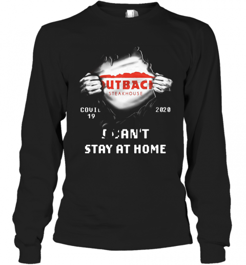 Blood Inside Me Outback Steakhouse Covid 19 2020 I Can't Stay At Home T-Shirt Long Sleeved T-shirt 