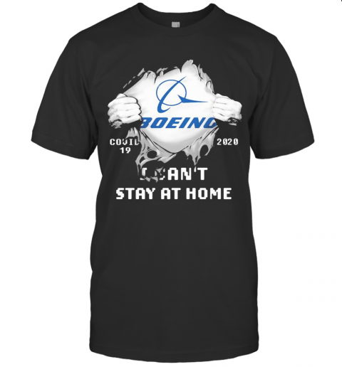 Blood Insides Boeing Covid 19 2020 I Can'T Stay At Home T-Shirt