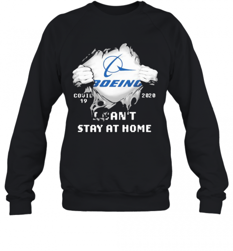Blood Insides Boeing Covid 19 2020 I Can'T Stay At Home T-Shirt Unisex Sweatshirt