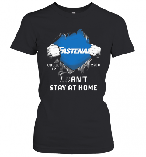 Blood Insides Fastenal Covid 19 2020 I Can'T Stay At Home T-Shirt Classic Women's T-shirt
