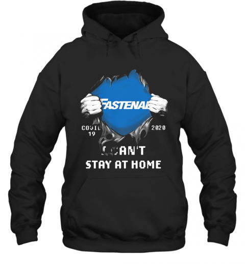 Blood Insides Fastenal Covid 19 2020 I Can'T Stay At Home T-Shirt Unisex Hoodie