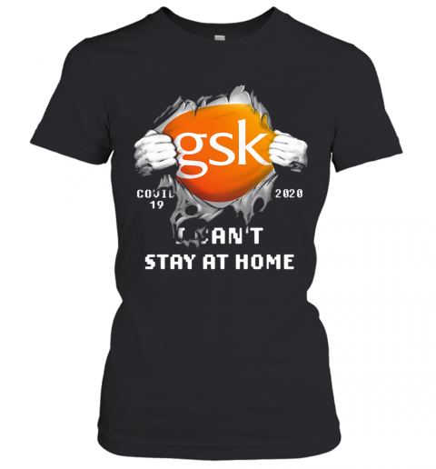 Blood Insides GSK Covid 19 2020 I Can'T Stay At Home T-Shirt Classic Women's T-shirt