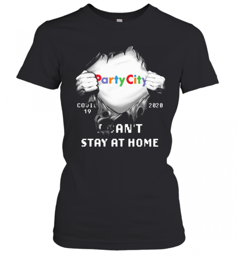 Blood Insides Party City Covid 19 2020 I Can'T Stay At Home T-Shirt Classic Women's T-shirt