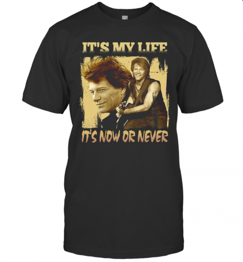 Bon Jovi It's My Life It's Now Or Never T-Shirt