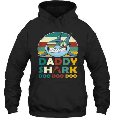 Boston Celtics Daddy Shark Doo Doo Doo Vintage T-Shirt Unisex Hoodie