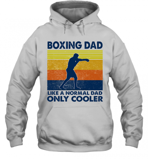 Boxing Dad Like A Normal Dad Only Cooler Vintage Retro T-Shirt Unisex Hoodie