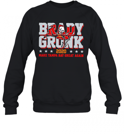 Brady Gronk 2020 Make Tampa Bay Great Again Star T-Shirt Unisex Sweatshirt