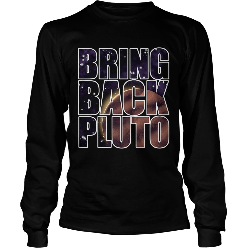 Bring Back Pluto Long Sleeve