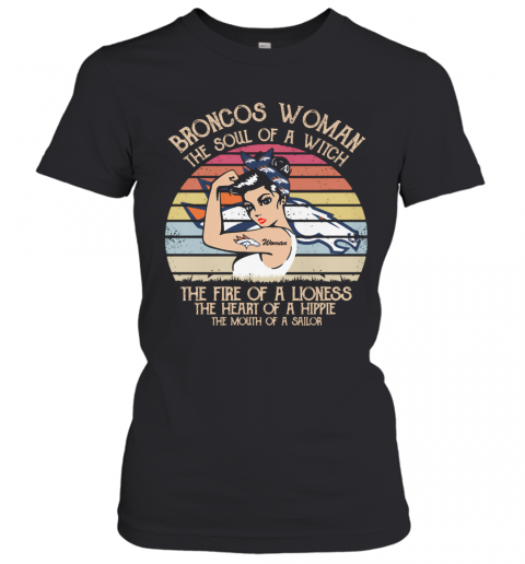 Broncos Woman The Soul Of A Witch The Fire Of A Lioness Vintage Retro T-Shirt Classic Women's T-shirt