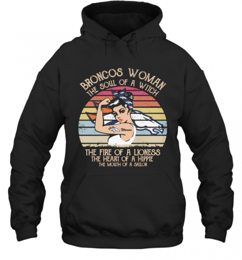 Broncos Woman The Soul Of A Witch The Fire Of A Lioness Vintage Retro T-Shirt Unisex Hoodie