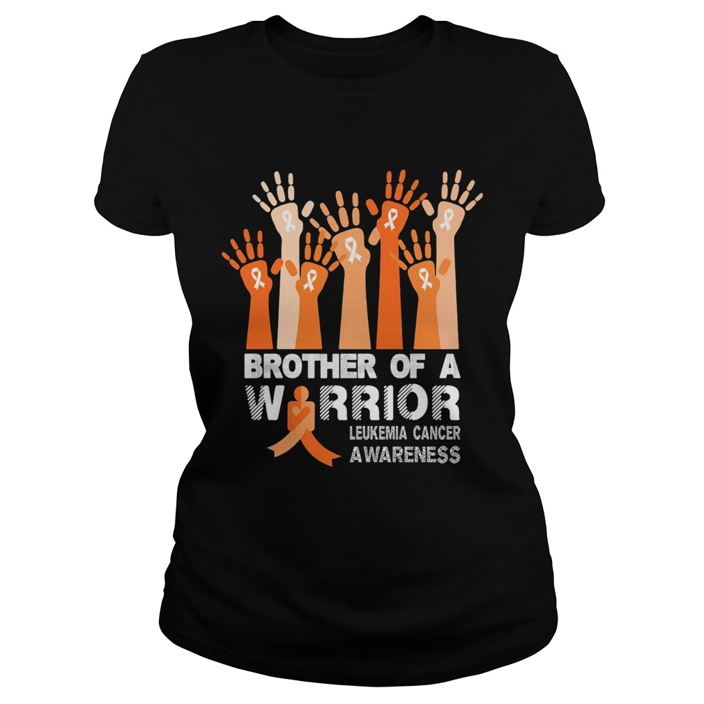 Brother of a warrior my leukemia cancer awareness Classic Ladies