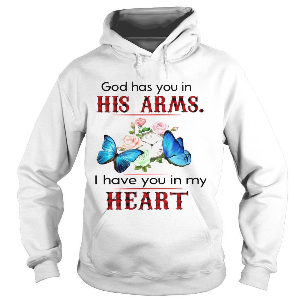 Butterfly God Has You In His Arms I Have You In My Heart Hoodie