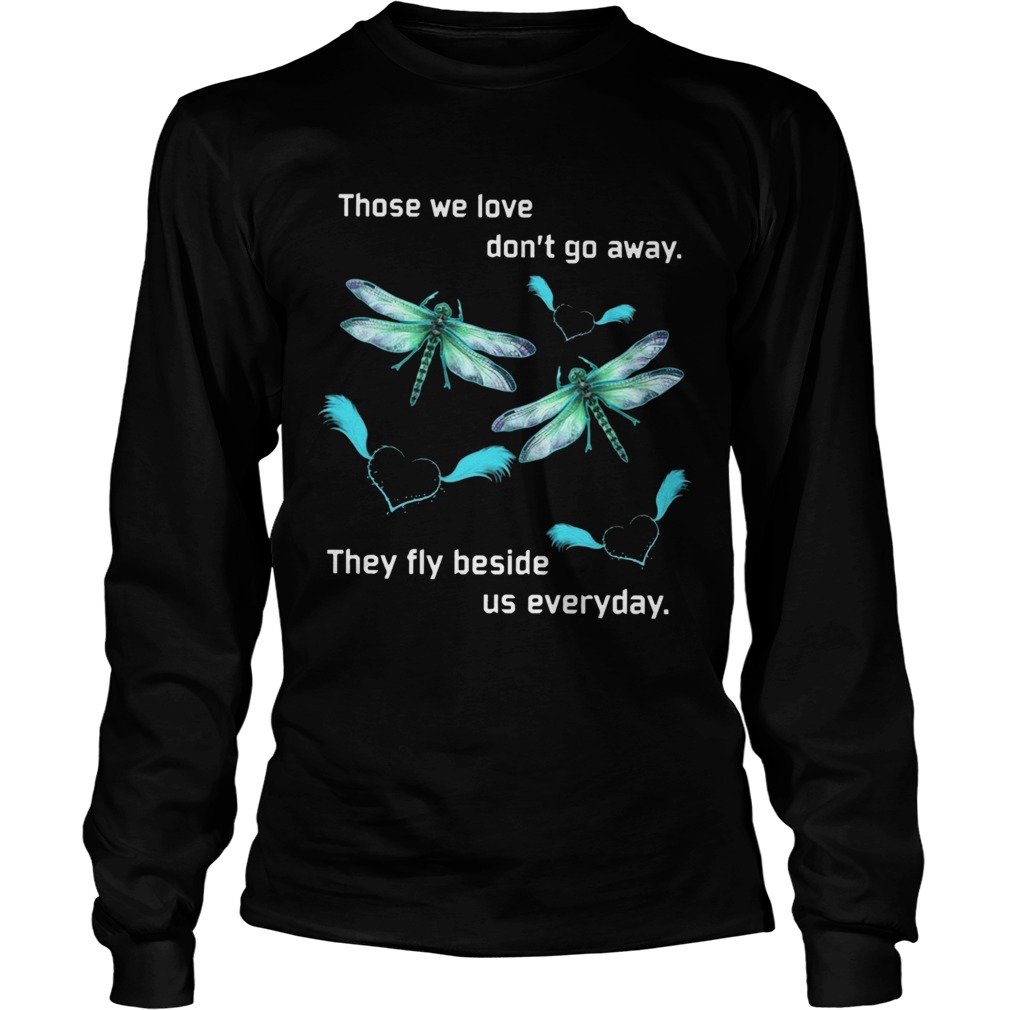 Butterfly Those We Love Dont Away They Fly Beside Us Everyday Long Sleeve