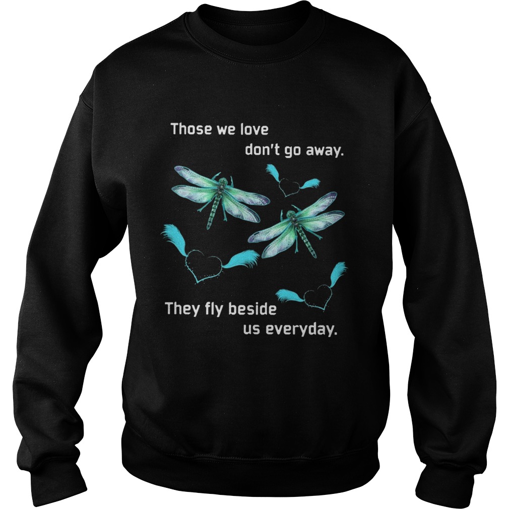 Butterfly Those We Love Dont Away They Fly Beside Us Everyday Sweatshirt