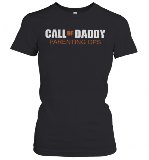 Call Of Daddy Parenting Ops T-Shirt Classic Women's T-shirt