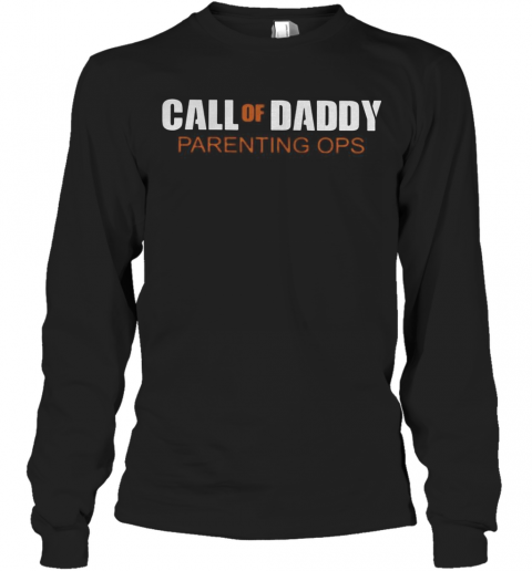 Call Of Daddy Parenting Ops T-Shirt Long Sleeved T-shirt 