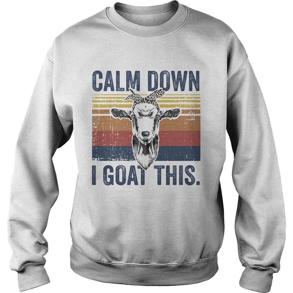 Calm down I goat this vintage retro Sweatshirt