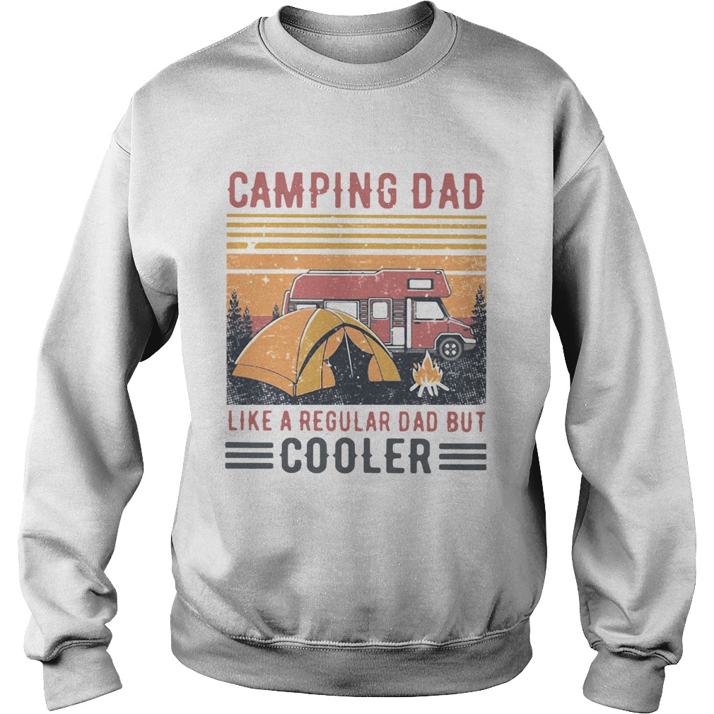 Camping Dad Like A Regular Dad But Cooler Vintage Sweatshirt