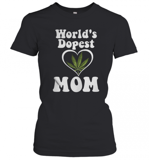Cannabis World's Dopest Mom T-Shirt Classic Women's T-shirt