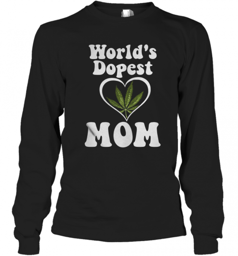 Cannabis World's Dopest Mom T-Shirt Long Sleeved T-shirt 