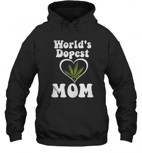 Cannabis World's Dopest Mom T-Shirt Unisex Hoodie