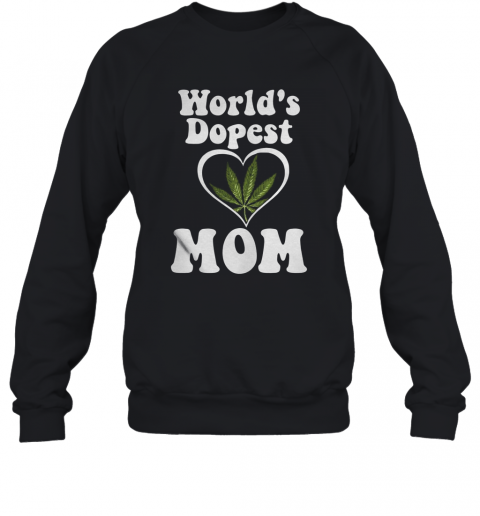 Cannabis World's Dopest Mom T-Shirt Unisex Sweatshirt