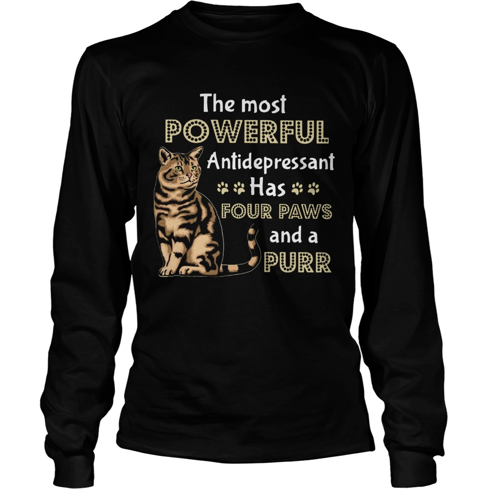 Cat The Most Powerful Antidepressant Has Four Paws And A Purr Long Sleeve