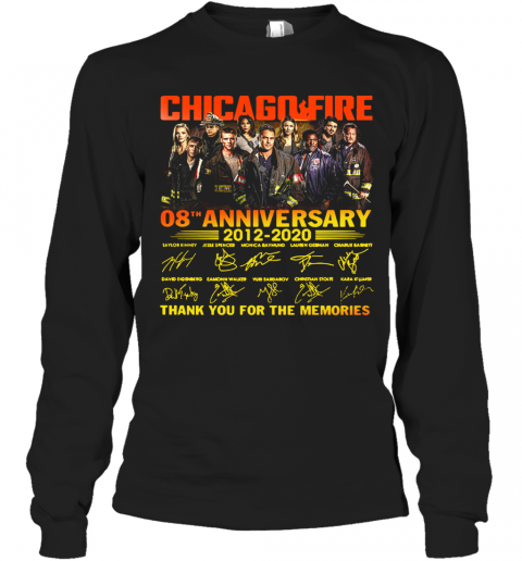 Chicago Fire 08Th Anniversary 2012 2020 Thank You For The Memories Signature T-Shirt Long Sleeved T-shirt 