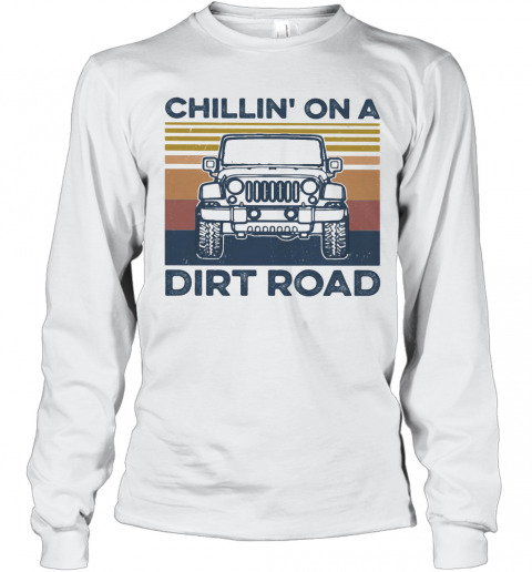 Chiil' On A Dirt Road Vintage Retro T-Shirt Long Sleeved T-shirt 