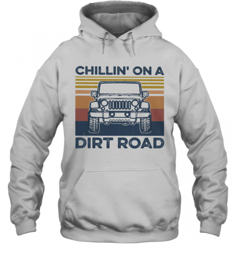 Chiil' On A Dirt Road Vintage Retro T-Shirt Unisex Hoodie