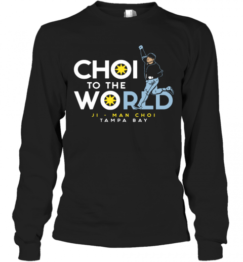 Choi To The World T-Shirt Long Sleeved T-shirt 