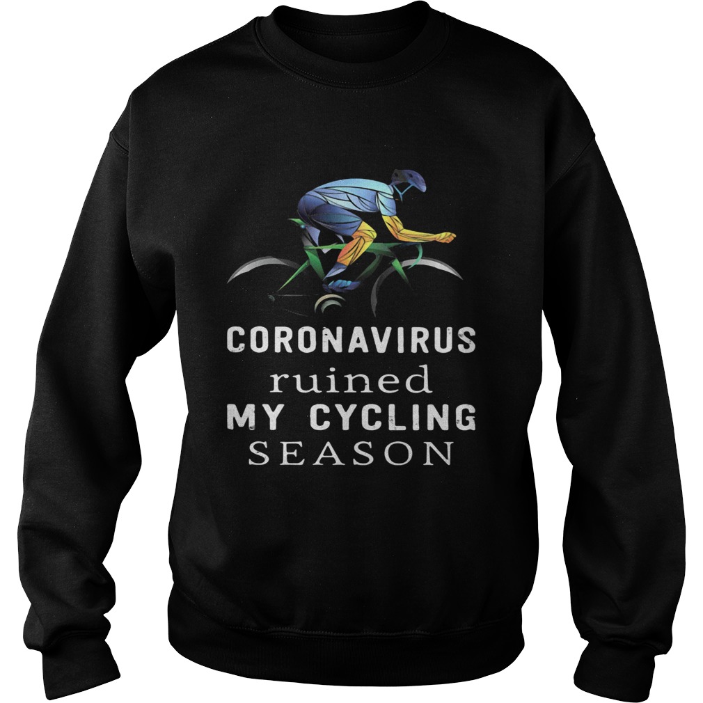 Coronavirus ruined my cycling season Sweatshirt